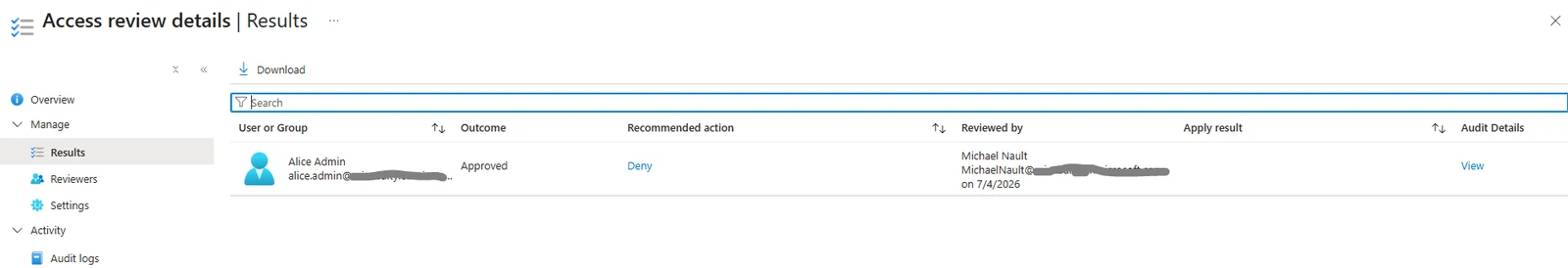 Entra ID access review results: Alice Admin, Outcome Approved, Recommended action Deny, reviewed by Michael Nault on 7/4/2026, with tenant domains redacted.